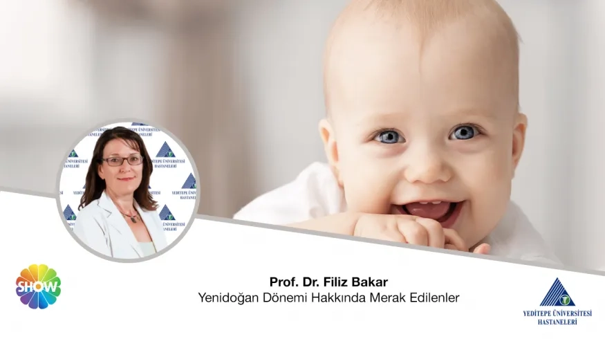 Yenidoğan Dönemi Hakkında Merak Edilenler | Prof. Dr. Filiz Bakar
