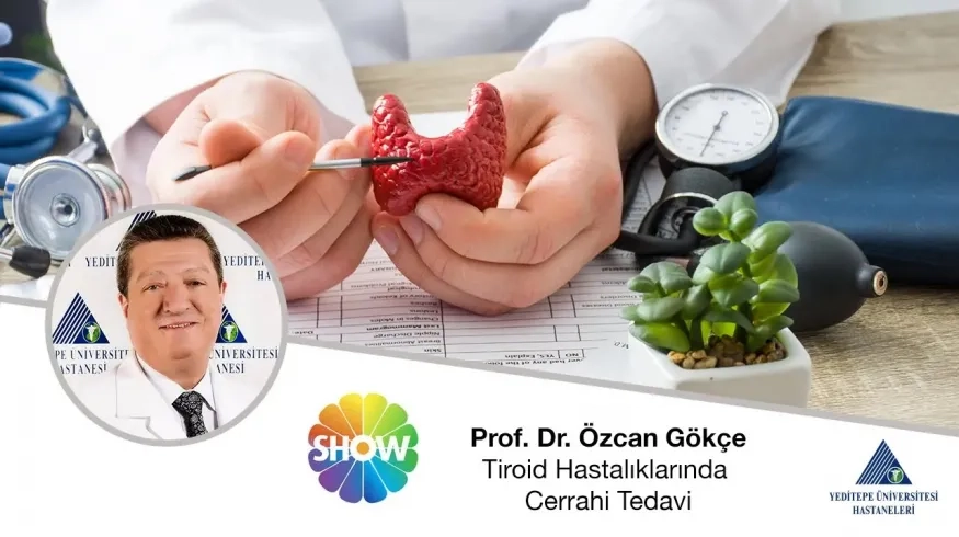 Tiroid Hastalıklarında Cerrahi Tedavi | Prof. Dr. Özcan Gökçe