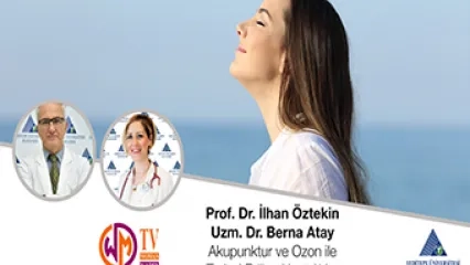 Akupunuktur ve Ozon ile Tedavi Edilen Hastalıklar | Prof. Dr. İlhan Öztekin / Uzm. Dr. Berna Atay
