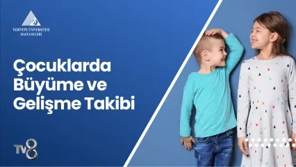 Çocuklarda Büyüme ve Gelişme Takibi