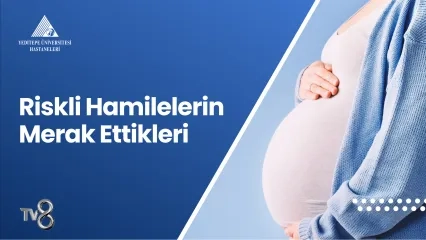 Riskli Hamilelerin Merak Ettikleri