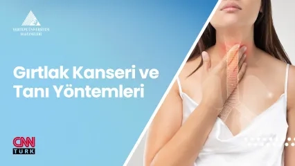 Gırtlak Kanseri ve Tanı Yöntemleri