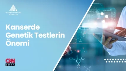 Kanserde Genetik Testlerin Önemi