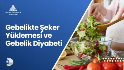 Gebelikte Şeker Yüklemesi ve Gebelik Diyabeti