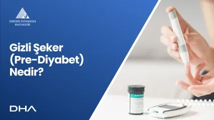 Gizli Şeker (Pre diyabet) Üç Kişiden Birinde Var 