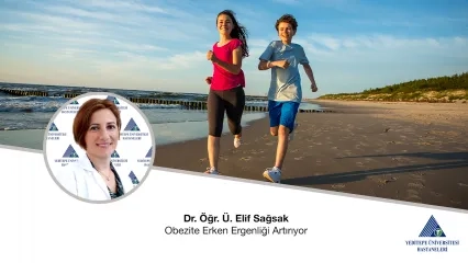 Obezite Erken Ergenliği Artırıyor | Dr. Öğr. Ü. Elif Sağsak