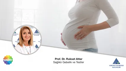 Sağlıklı Gebelik ve Testler | Prof. Dr. Rukset Attar