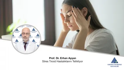 Stres Tiroid Hastalıklarını Tetikliyor 