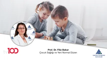 Çocuk Sağlığı ve Yeni Normal Düzen | Prof. Dr. Filiz Bakar