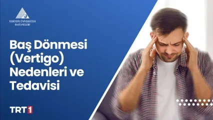 Baş Dönmesi (Vertigo) Nedenleri ve Tedavisi