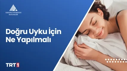 Doğru Uyku için Ne Yapılmalı