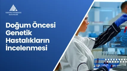Doğum Öncesi Genetik Hastalıkların İncelenmesi