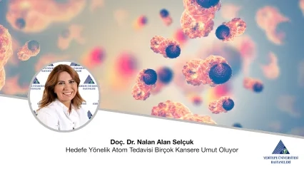 Hedefe Yönelik Atom Tedavisi Birçok Kansere Umut Oluyor