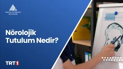 Nörolojik Tutulum Nedir?