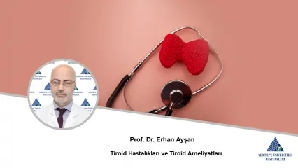 Tiroid Hastalıkları ve Tiroid Ameliyatları 