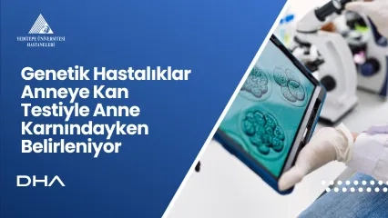 Genetik Hastalıklar Anneye Kan Testiyle Anne Karnındayken Belirleniyor 
