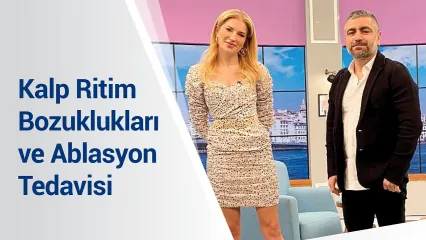 Kalp Ritim Bozuklukları ve Ablasyon Tedavisi | Prof. Dr. Tolga Aksu