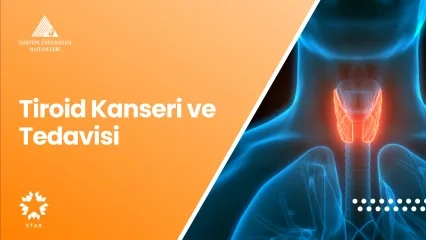 Tiroid Kanseri ve Tedavisi | Prof. Dr. Erhan Ayşan