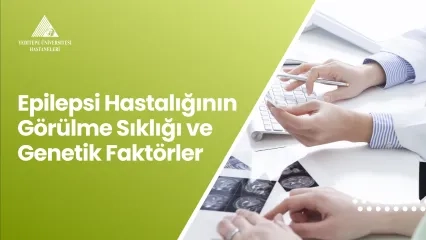 Epilepsi Hastalığının Görülme Sıklığı ve Genetik Faktörler 