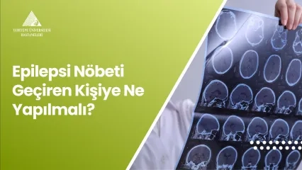 Epilepsi Nöbeti Geçiren Kişiye Ne Yapılmalı?
