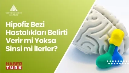 Hipofiz Bezi Hastalıkları Belirti Verir mi Yoksa Sinsi mi İlerler?