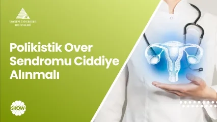Polikistik Over Sendromu Ciddiye Alınmalı | Prof. Dr. Fahrettin Keleştemur - Prof. Dr. Erkut Attar