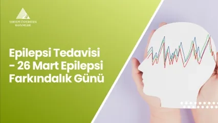 Toplumdaki Epilepsi Farkındalığı ve 26 Mart Epilepsi Farkındalık Günü | Prof. Dr. Canan Aykut Bingöl