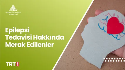 Epilepsi Tedavisi | Prof. Dr. Canan Aykut Bingöl, Prof. Dr. Uğur Türe, Prof. Dr. Berrin Aktekin