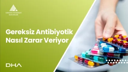 Gereksiz Antibiyotik Nasıl Zarar Veriyor - Prof. Dr. Meral Sönmezoğlu