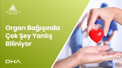 Organ Bağışında Çok Şey Yanlış Biliniyor