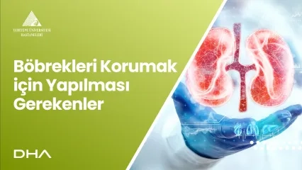 Böbrekleri Korumak için Yapılması Gerekenler