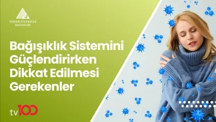 Bağışıklık Sistemini Güçlendirirken Bitkisel Ürünlere Dikkat