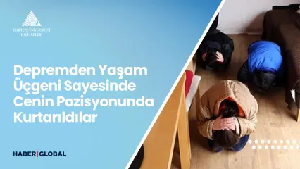 Depremden Yaşam Üçgeni Sayesinde Cenin Pozisyonunda Kurtarıldılar