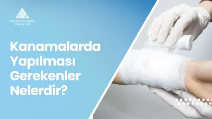 Kanamalarda Yapılması Gerekenler