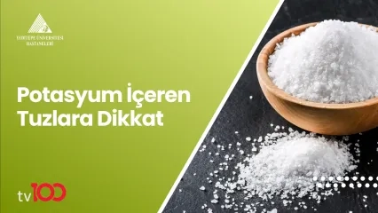 Potasyum İçeren Tuzlara Dikkat