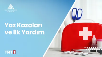 Yaz Kazaları ve İlk Yardım