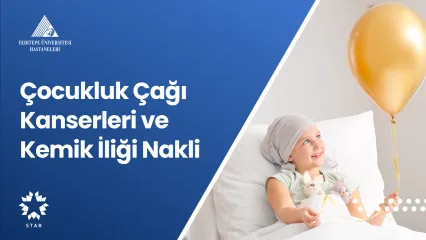 Çocukluk Çağı Kanserleri ve Kemik İliği Nakli