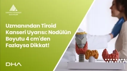 Tiroid Nodülünün Boyutu 4 cm'den Fazlaysa Dikkat!