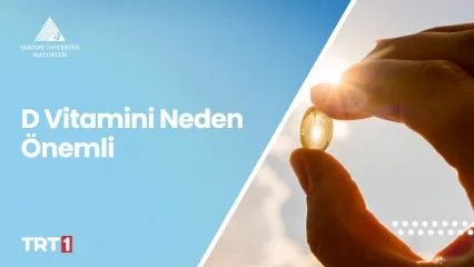 D Vitamini Neden Önemli