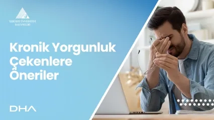 Kronik Yorgunluk Çekenlere Öneriler 
