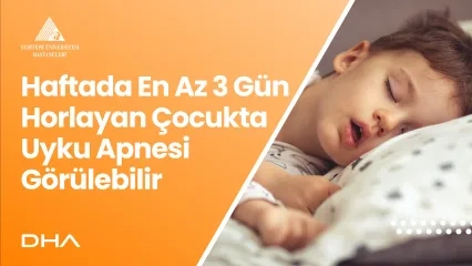 Haftada En Az 3 Gün Horlayan Çocuğa Dikkat; Uyku Apnesi Görülebilir 