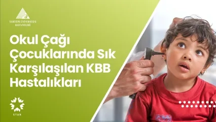 Okul Çağı Çocuklarında Sık Karşılaşılan KBB Hastalıkları 