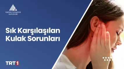 Sık Karşılaşılan Kulak Sorunları