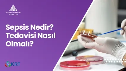 Sepsis Nedir? Tedavisi Nasıl Olmalı?