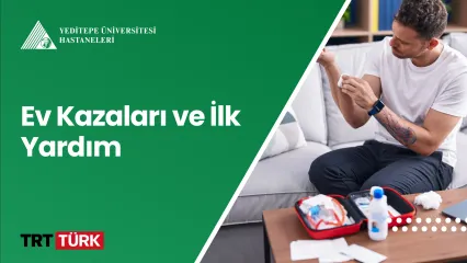 Ev Kazaları ve İlk Yardım
