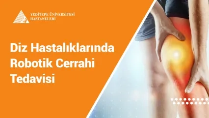Diz Hastalıklarında Robotik Cerrahi Tedavisi
