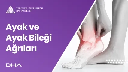 Ayak ve Ayak Bileği Ağrıları 
