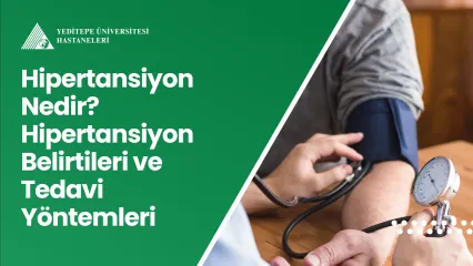 Hipertansiyon Nedir? Hipertansiyon Belirtileri ve Tedavi Yöntemleri