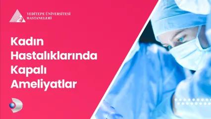 Kadın Hastalıklarında Kapalı Ameliyatlar