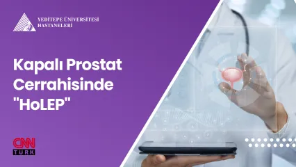 Kapalı Prostat Cerrahisinde ''HoLEP''